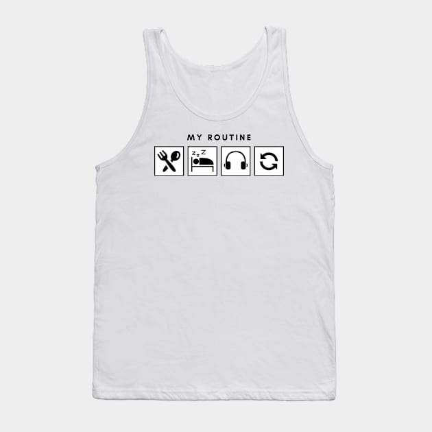 My Routine Eat Sleep Music Repeat Tank Top by Qibar Design